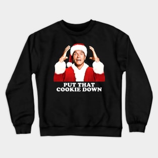 Put That Cookie Down Arnold Schwarzenegger Crewneck Sweatshirt